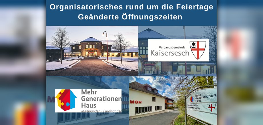 Collage mit Fotos der Verwaltung und des Mehrgenerationenhauses Schieferland Kaisersesch. Weiterhin sind die Logos der Verbandsgemeinde Kaisersesch und des Mehrgenerationenhauses Schieferland Kaisersesch zu sehen.