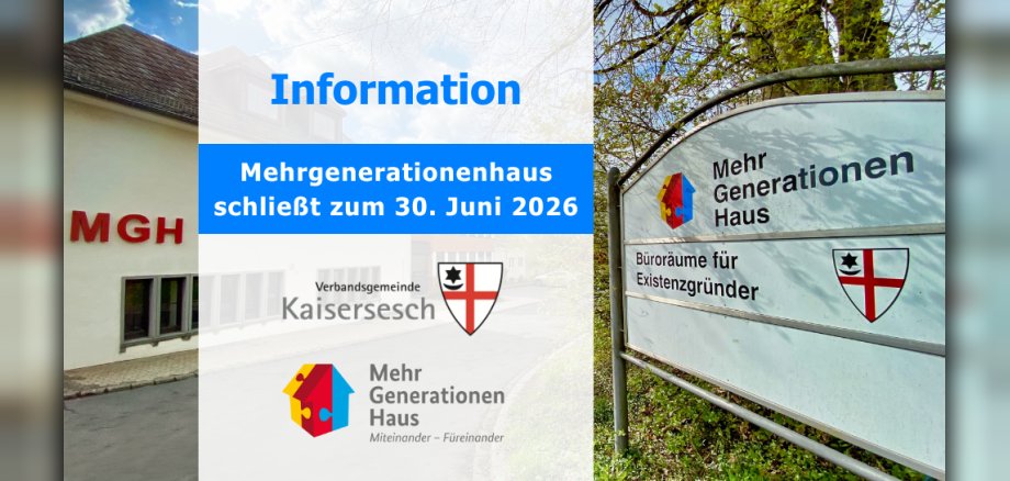 Gebäude des Mehrgenerationenhauses mit dem Hinweis auf Informationen zur Schließung des Mehrgenerationenhauses zum 30. Juni 2026. Auf dem Foto sind auch die Logos des Mehrgenerationenhauses und der Verbandsgemeinde Kaisersesch zu sehen.