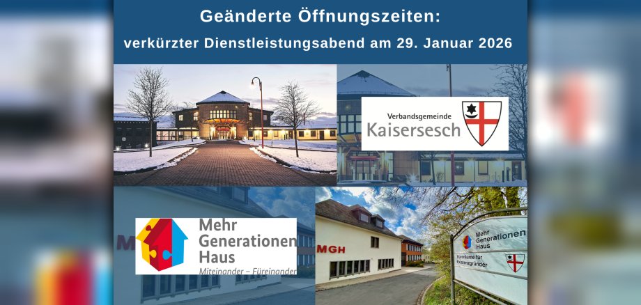 Collage mit Fotos der Verwaltung und des Mehrgenerationenhauses Schieferland Kaisersesch. Weiterhin sind die Logos der Verbandsgemeinde Kaisersesch und des Mehrgenerationenhauses Schieferland Kaisersesch und ein Hinweis auf den verkürzten Dienstleistungsabend am 29. Januar 2026 zu sehen. Collage mit Fotos der Verwaltung und des Mehrgenerationenhauses Schieferland Kaisersesch. Weiterhin sind die Logos der Verbandsgemeinde Kaisersesch und des Mehrgenerationenhauses Schieferland Kaisersesch und ein Hinweis auf den verkürzten Dienstleistungsabend am 29. Januar 2026 zu sehen.